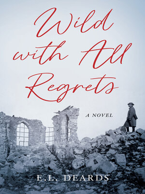 cover image of Wild with All Regrets